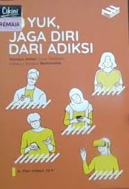 Yuk, Jaga Diri dari Adiksi