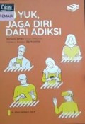 Yuk, Jaga Diri dari Adiksi